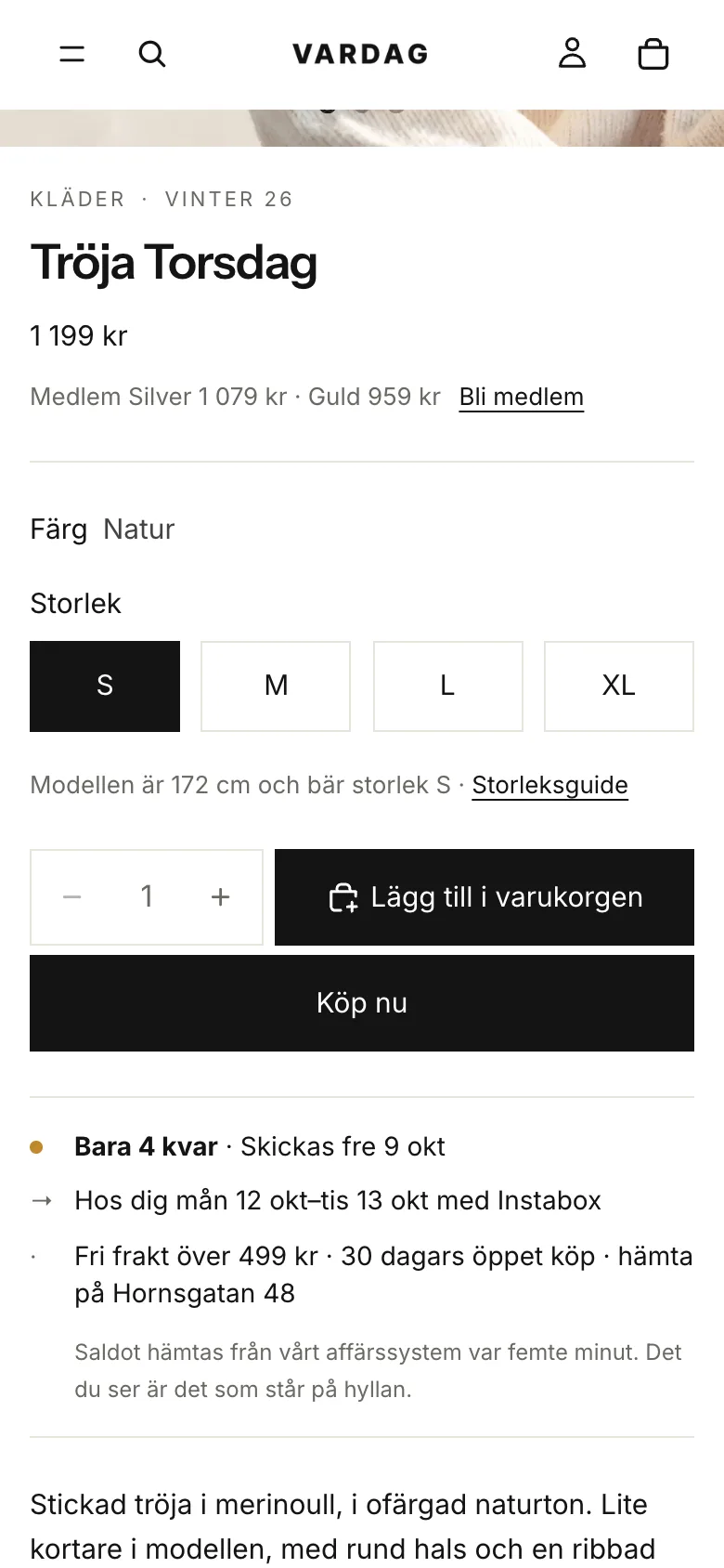 Produktsidan i mobilen, hela skärmen: färg Natur, storlek S, Modellen är 172 cm, Lägg till i varukorgen, Köp nu, Bara 4 kvar · skickas fre 9 okt, hos dig mån 12 okt med Instabox, hämta på Hornsgatan 48, saldot hämtas från vårt affärssystem var femte minut